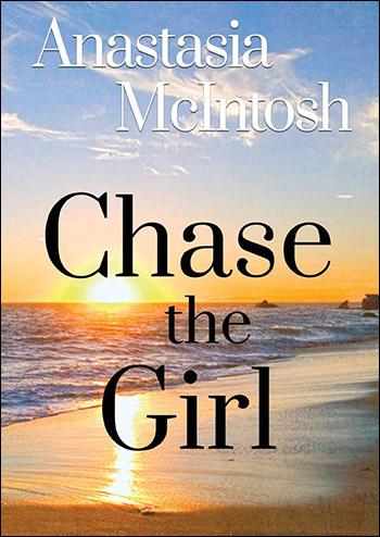 Chase the Girl by Anastasia McIntosh