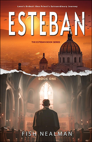 Esteban Book One - Love's Ordeal by Fish Nealman