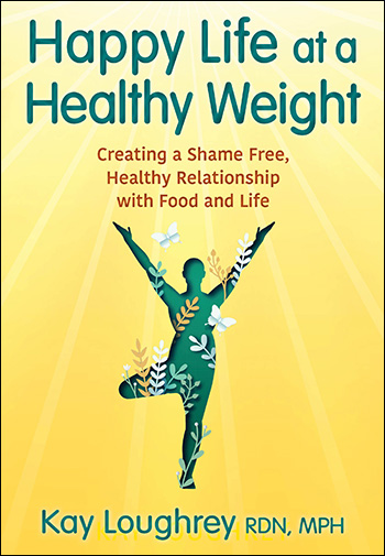 Happy Life at a Healthy Weight by Kay Loughrey