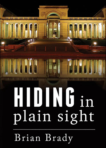 Hiding in Plain Sight by Brian Brady