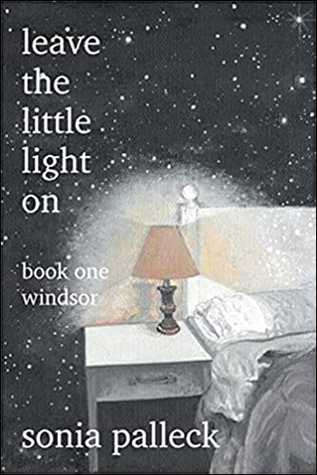 Leave the Little Light On, Book One: Windsor by Sonia Palleck