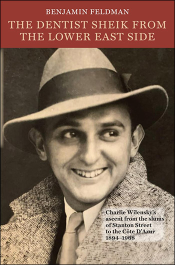 The Dentist Sheik From The Lower Eastside by Benjamin Feldman
